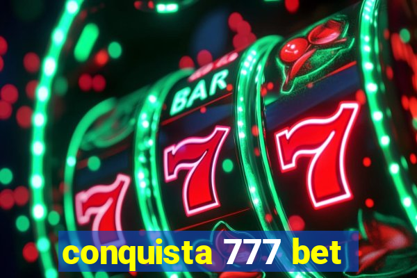 conquista 777 bet